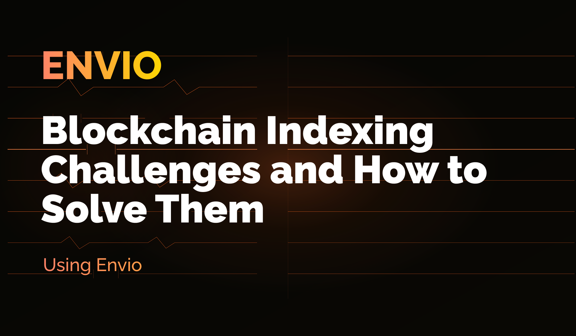 Blockchain Indexing Challenges and How to Solve Them