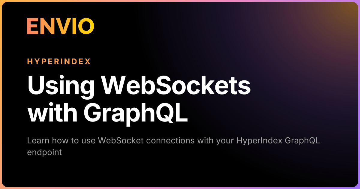 Using WebSockets with GraphQL | Envio