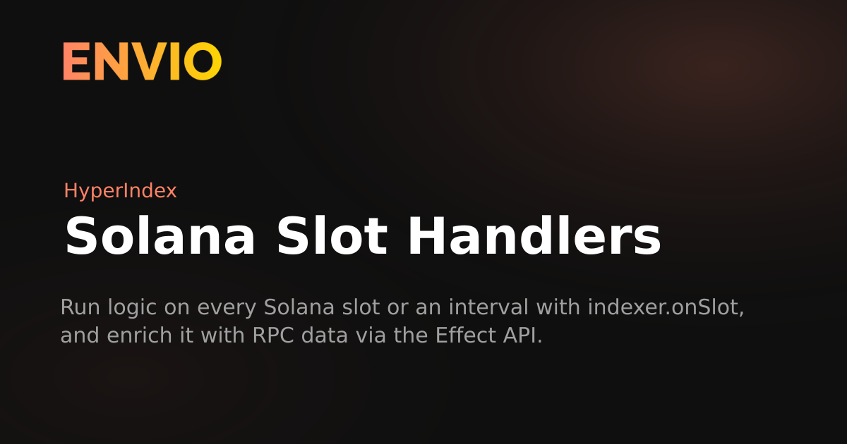 Solana Slot Handlers — Run logic on every Solana slot or an interval with indexer.onSlot, and enrich it with…